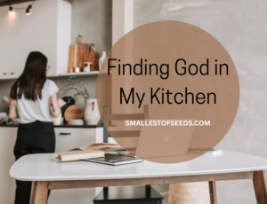 finding god in my kitchen